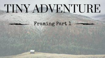 UA Tiny Adventure - Securing Framing Part 1